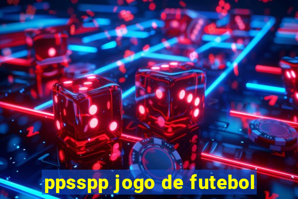 ppsspp jogo de futebol